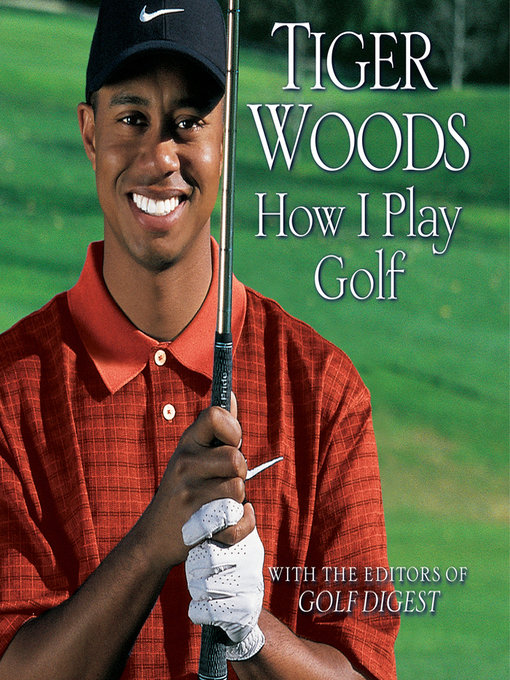 Title details for How I Play Golf by Tiger Woods - Available